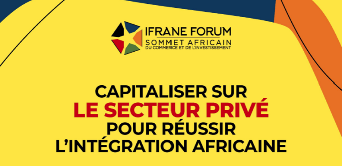 Ifrane Forum 2021: sous le thème « Capitaliser sur le secteur privé pour réussir l’intégration 